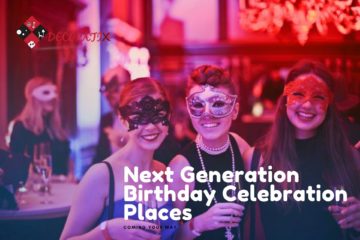 Next Generation Birthday Celebration Places
