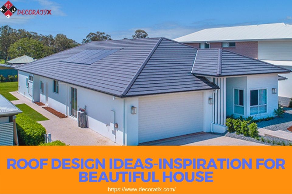 Roof Design Ideas-Inspiration for Beautiful House
