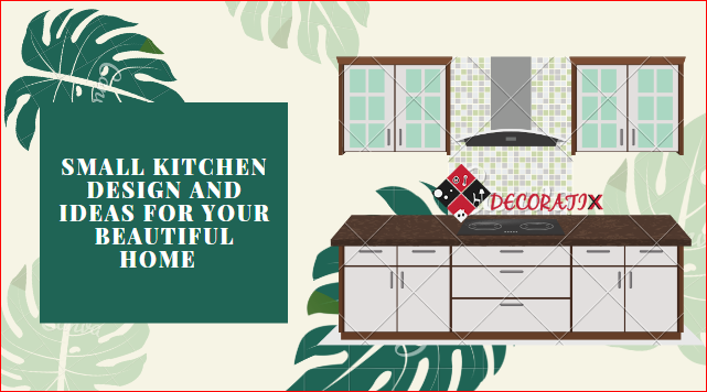 Small Kitchen Design and Ideas For Your Beautiful Home