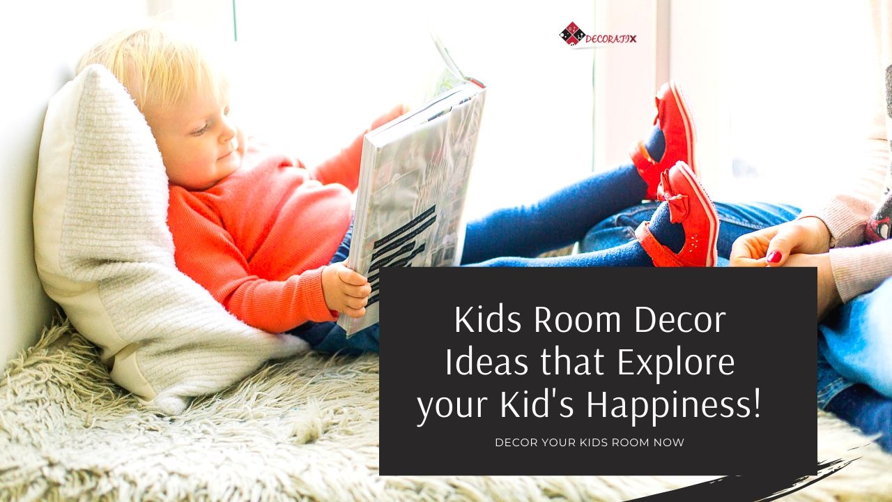 Kids Room Decor Ideas that Explore your Kid's Happiness!